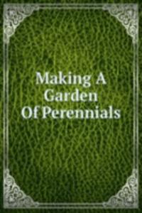 Making A Garden Of Perennials