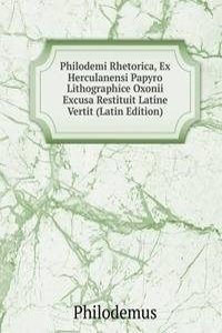 Philodemi Rhetorica, Ex Herculanensi Papyro Lithographice Oxonii Excusa Restituit Latine Vertit (Latin Edition)