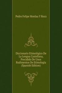 Diccionario Etimologico De La Lengua Castellana (Ensayo)