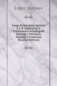 KNIGA O MAKSIMIE GORKOM I A. P. CHEKHOV