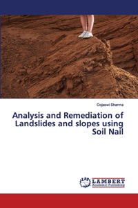 Analysis and Remediation of Landslides and slopes using Soil Nail