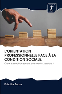 L'Orientation Professionnelle Face À La Condition Sociale.