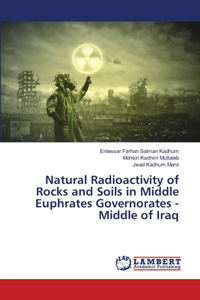 Natural Radioactivity of Rocks and Soils in Middle Euphrates Governorates - Middle of Iraq
