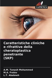 Caratteristiche cliniche e rifrattive della cheratoplastica penetrante (SKP)