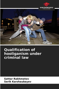 Qualification of hooliganism under criminal law