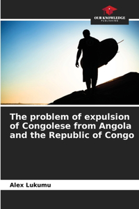 problem of expulsion of Congolese from Angola and the Republic of Congo