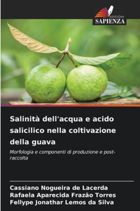 Salinità dell'acqua e acido salicilico nella coltivazione della guava