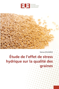 Étude de l'effet de stress hydrique sur la qualité des graines