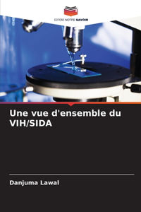 vue d'ensemble du VIH/SIDA