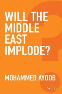 Will the Middle East Implode?