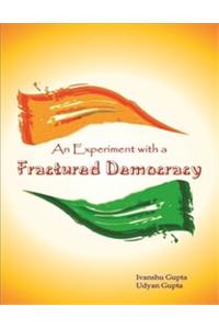 An Experiment with a Fractured Democracy