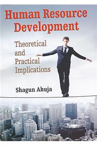 Human Resourch Development: Theoretical and Practical Implications