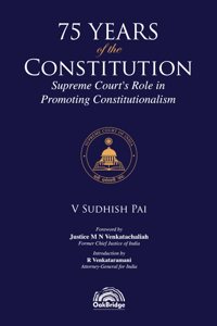 75 Years of the Constitution - Supreme Court's Role in Promoting Constitutionalism | V Sudhish Pai | OakBridge