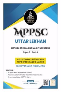 Uttar Lekhan MPPSC Mains Paper 1 Part A Indian and Madhya Pradesh History MPPSC Mains Solved Answer Writing