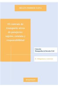 El Contrato de Transporte Aereo de Pasajeros. Sujetos, Estatuto y Responsabilidad