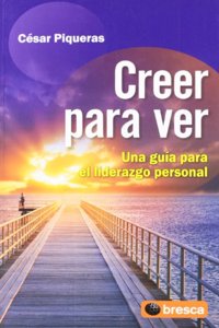 CREER PARA VER (Spanish Edition): 1