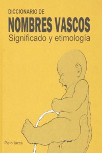 Dicc. De Nombres Vascos - Significado Y Etimologia