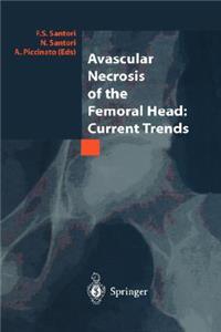 Avascular Necrosis of the Femoral Head: Current Trends