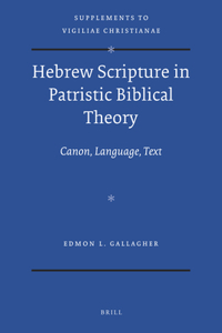 Hebrew Scripture in Patristic Biblical Theory