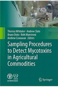 Sampling Procedures to Detect Mycotoxins in Agricultural Commodities