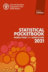 World food and agriculture statistical pocketbook 2021