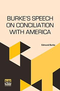 Burke's Speech On Conciliation With America