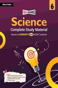 Full Marks Science Curiosity Class 6 Based on NCERT Book Curiosty Class 6 | Question Bank | Reference Books | Chapterwise Solutions | NCERT Textual Questions | Study Material | Practice Material