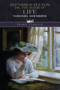Septimius Felton Or, the Elixir of Life