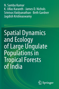 Spatial Dynamics and Ecology of Large Ungulate Populations in Tropical Forests of India