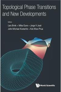 Topological Phase Transitions and New Developments