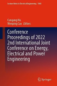 Conference Proceedings of 2022 2nd International Joint Conference on Energy, Electrical and Power Engineering