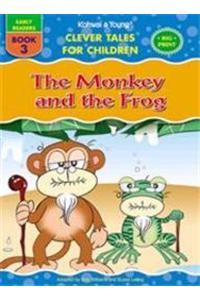 Monkey & The Frog: Clever Tales For Children Early Reader Book 3