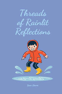 Threads of Rainlit Reflections