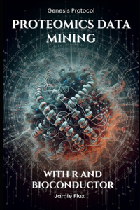 Proteomics Data Mining - Advanced Computational Methods for Bioengineers