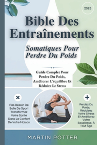 Bible Des Entraînements Somatiques Pour Perdre Du Poids
