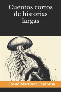 Cuentos cortos de historias largas