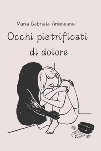 Occhi pietrificati di dolore