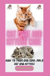 Cat Care and Kittens Care