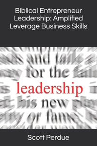 Biblical Entrepreneur Leadership