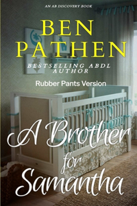 Brother For Samantha (Rubber Pants Version)