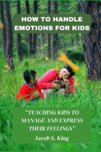 How to Handle Emotions for Kids