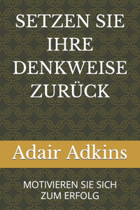 Setzen Sie Ihre Denkweise Zurück