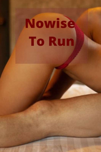 Nowise To Run