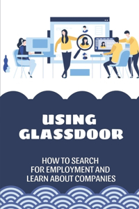 Using Glassdoor