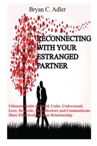 Reconnecting with Your Enstranged Partner