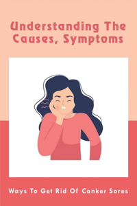 Understanding The Causes, Symptoms