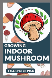 Growing Indoor Mushroom