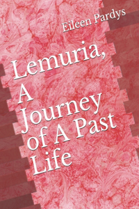 Lemuria, A Journey of A Past Life