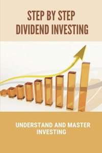 Step By Step Dividend Investing