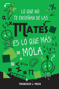Lo que no te enseñan de las mates es lo que más mola